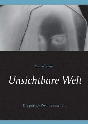 Unsichtbare Welt 1