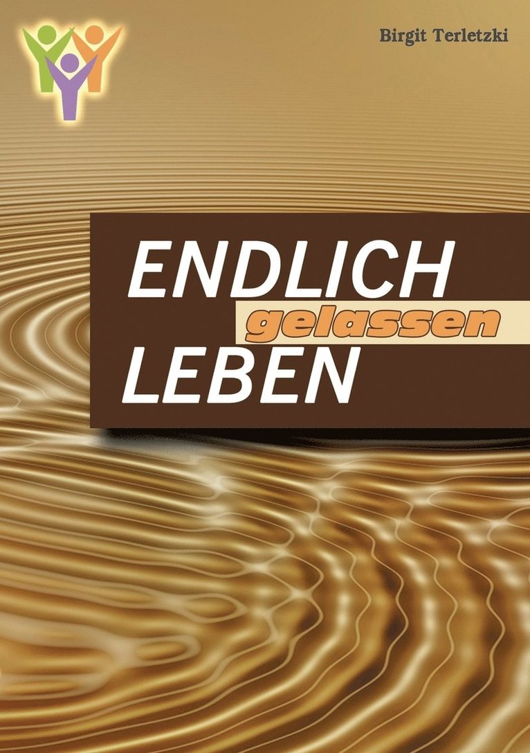 Endlich gelassen leben 1