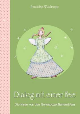 Françoise Wischropp - Dialog mit einer Fee, Häftad