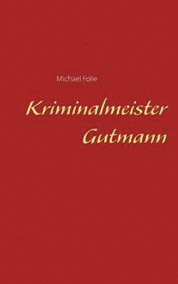 bokomslag Kriminalmeister Gutmann