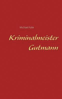 Michael Folie - Kriminalmeister Gutmann, Häftad