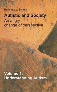 bokomslag Autistic and Society - An angry change of perspective