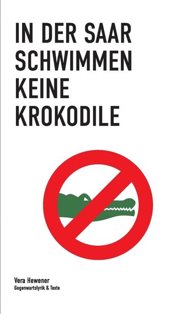 Vera Hewener - In der Saar schwimmen keine Krokodile, Häftad