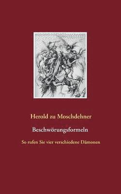 Herold Zu Moschdehner, Herold zu Moschdehner - Beschwörungsformeln, Häftad