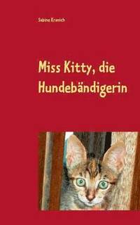 bokomslag Miss Kitty, die Hundebandigerin