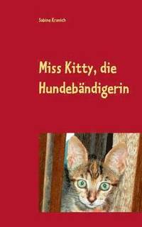 bokomslag Miss Kitty, die Hundebändigerin
