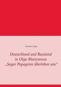 bokomslag Deutschland und Russland in Olga Martynovas &quot;Sogar Papageien berleben uns&quot;