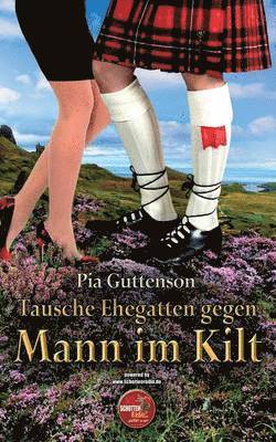 Tausche Ehegatten gegen Mann im Kilt 1