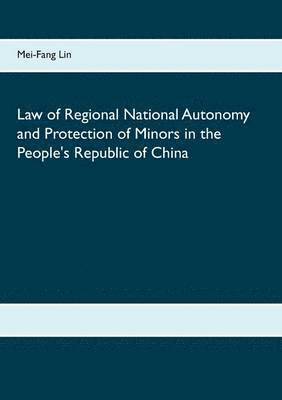 Law of Regional National Autonomy and the Protection of Minors in the People's Republic of China 1