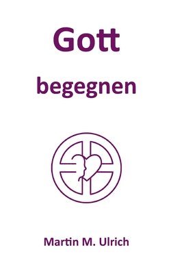 Gott begegnen