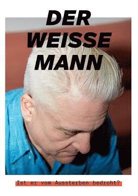 Der weisse Mann 1