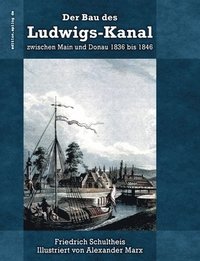 bokomslag Der Bau des Ludwigs-Kanal zwischen Main und Donau 1836 bis 1846