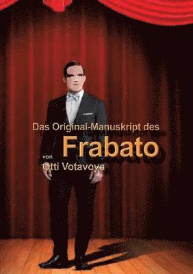 Das Original-Manuskript des &quot;Frabato&quot; 1