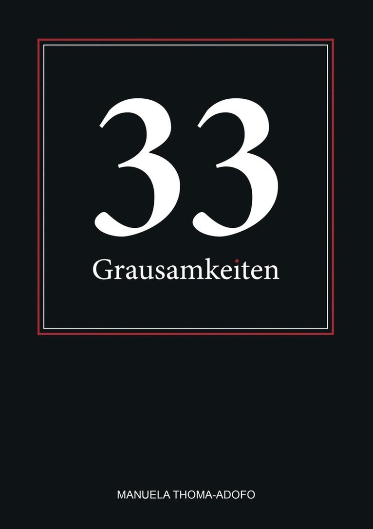 33 Grausamkeiten