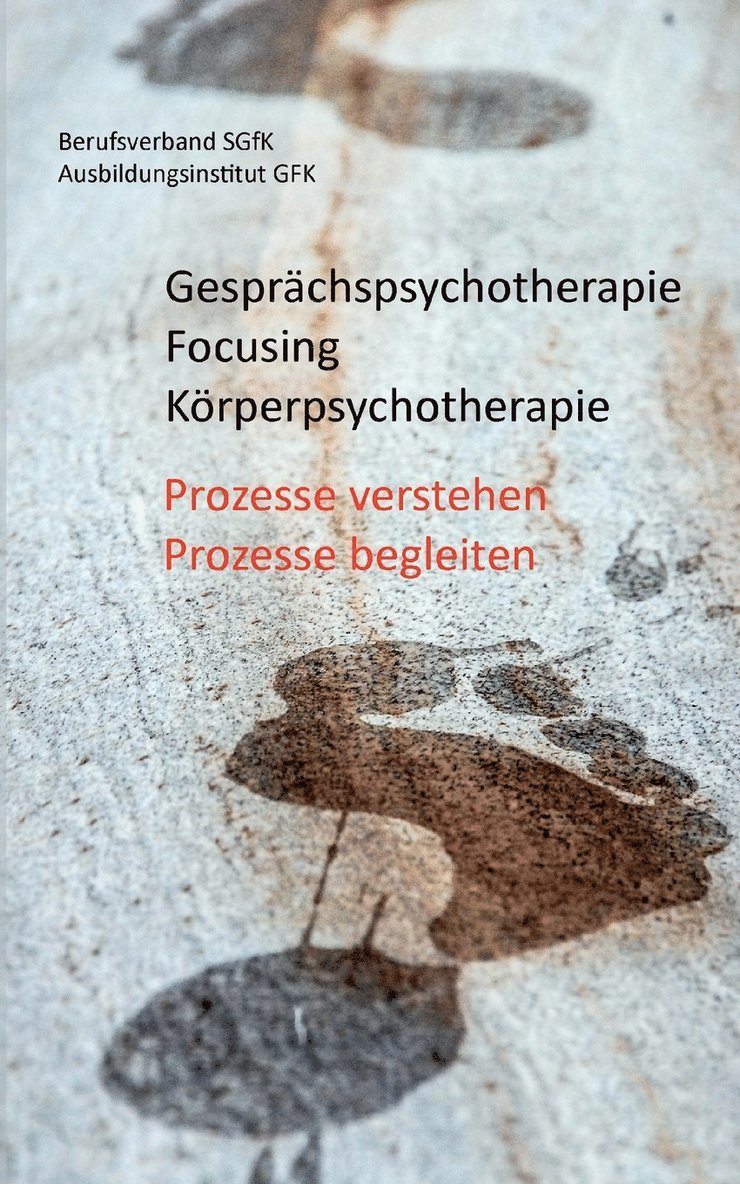 Berufsverband Sgfk, Ausbildungsinstitut Gfk, Berufsverband SGfK, Ausbildungsinstitut GFK - Gesprächspsychotherapie Focusing Körperpsychotherapie, Häftad