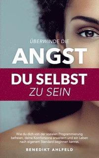 bokomslag berwinde die Angst du selbst zu sein