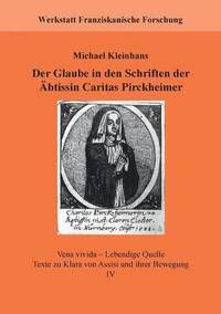 bokomslag Der Glaube in den Schriften der btissin Caritas Pirckheimer