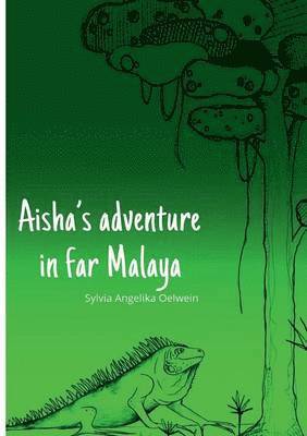 bokomslag Aisha's adventures in far Malaya