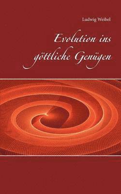 Evolution ins gttliche Gengen 1