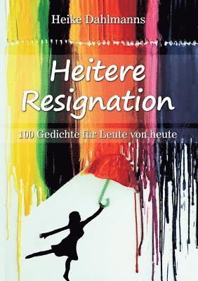 Heitere Resignation 1