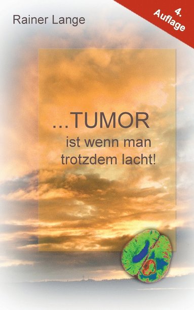 bokomslag Tumor ist wenn man trotzdem lacht!