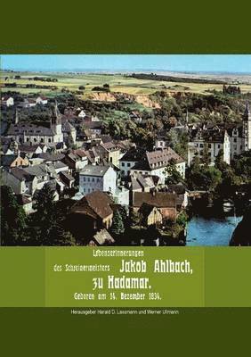 Lebenserinnerungen des Schreinermeisters Jakob Ahlbach