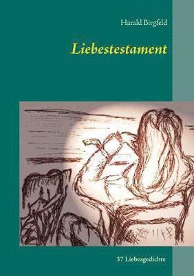 Harald Birgfeld - Liebestestament, Häftad
