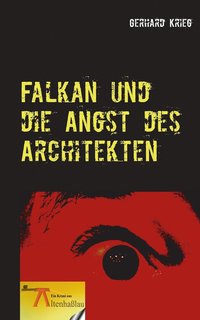bokomslag Falkan und die Angst des Architekten