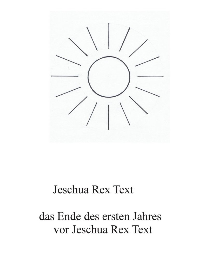 Ende des ersten Jahres vor Jeschua Rex Text