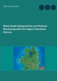bokomslag Metal Oxide Nanoparticles and Polymer Nanocomposites for Organic Electronic Devices
