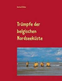 bokomslag Trmpfe der belgischen Nordseekste