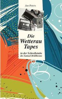 bokomslag Die Wetterau Tapes