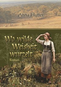 bokomslag Wo wilde Weisheit wurzelt