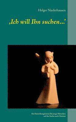 Holger Niederhausen - 'Ich will Ihn suchen...', Häftad