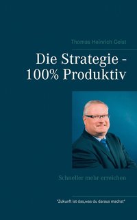 bokomslag Die Strategie - 100% Produktiv