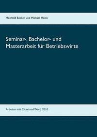 bokomslag Seminar-, Bachelor- und Masterarbeit fr Betriebswirte