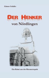 bokomslag Der Henker von Nrdlingen
