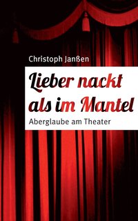 bokomslag Lieber nackt als im Mantel