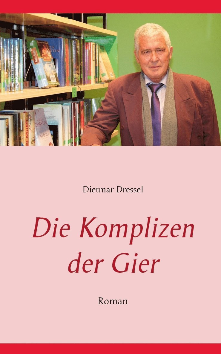 Die Komplizen der Gier 1