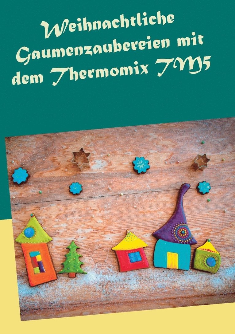 Weihnachtliche Gaumenzaubereien mit dem Thermomix TM5 1
