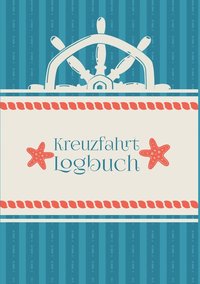 bokomslag Reisetagebuch für die Kreuzfahrt - Das Kreuzfahrt-Logbuch und Tagebuch zum Eintragen - Kreuzfahrttagebuch für das Kreuzfahrt-Abenteuer