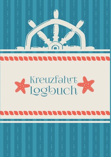 bokomslag Ein Reisetagebuch fr die Kreuzfahrt - Das Kreuzfahrt-Logbuch und Tagebuch zum Eintragen - Kreuzfahrttagebuch fr das Kreuzfahrt-Abenteuer