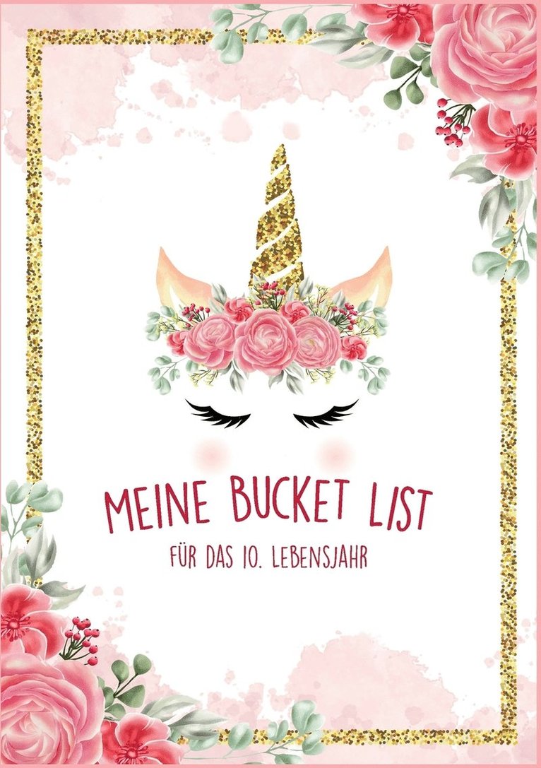 Die Bucket List fur das 10. Lebensjahr - 50 Dinge, die man mit 10 Jahren erleben sollte - Ein Tagebuch und Journal zum Ausfullen - Madchen Geschenke 10 Jahre 1