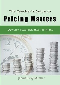 bokomslag The Teacher's Guide to Pricing Matters