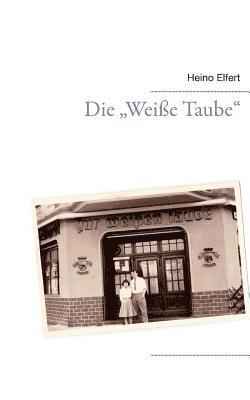 Die &quot;Weie Taube&quot; 1