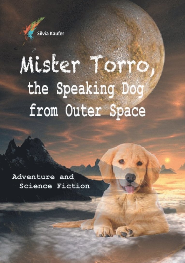 Mister Torro, the Speaking Dog from Outer Space