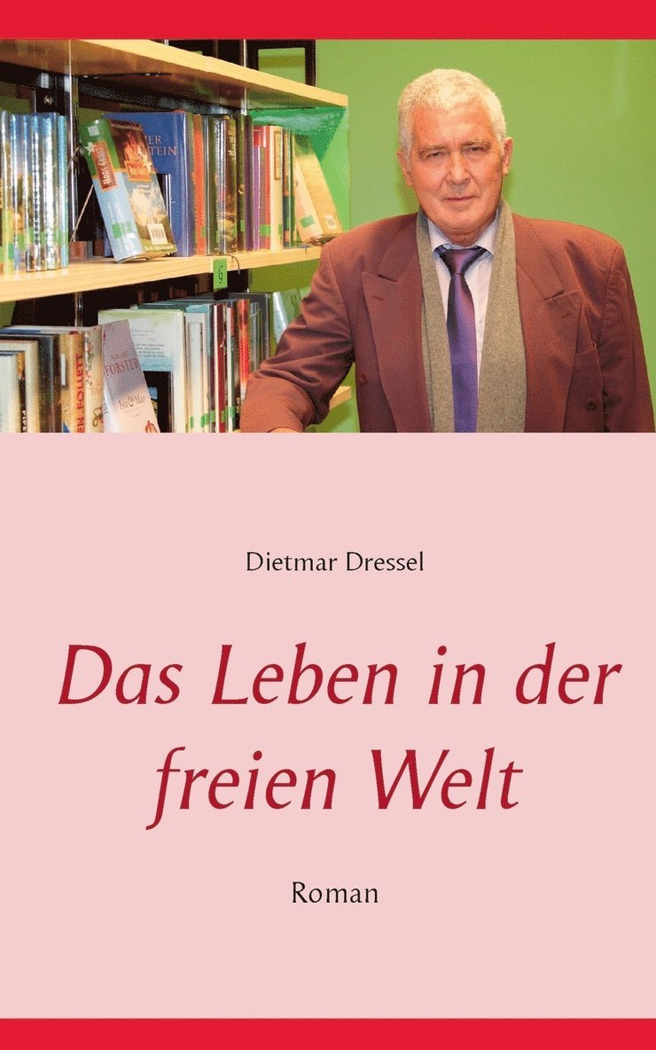 Das Leben in der freien Welt 1