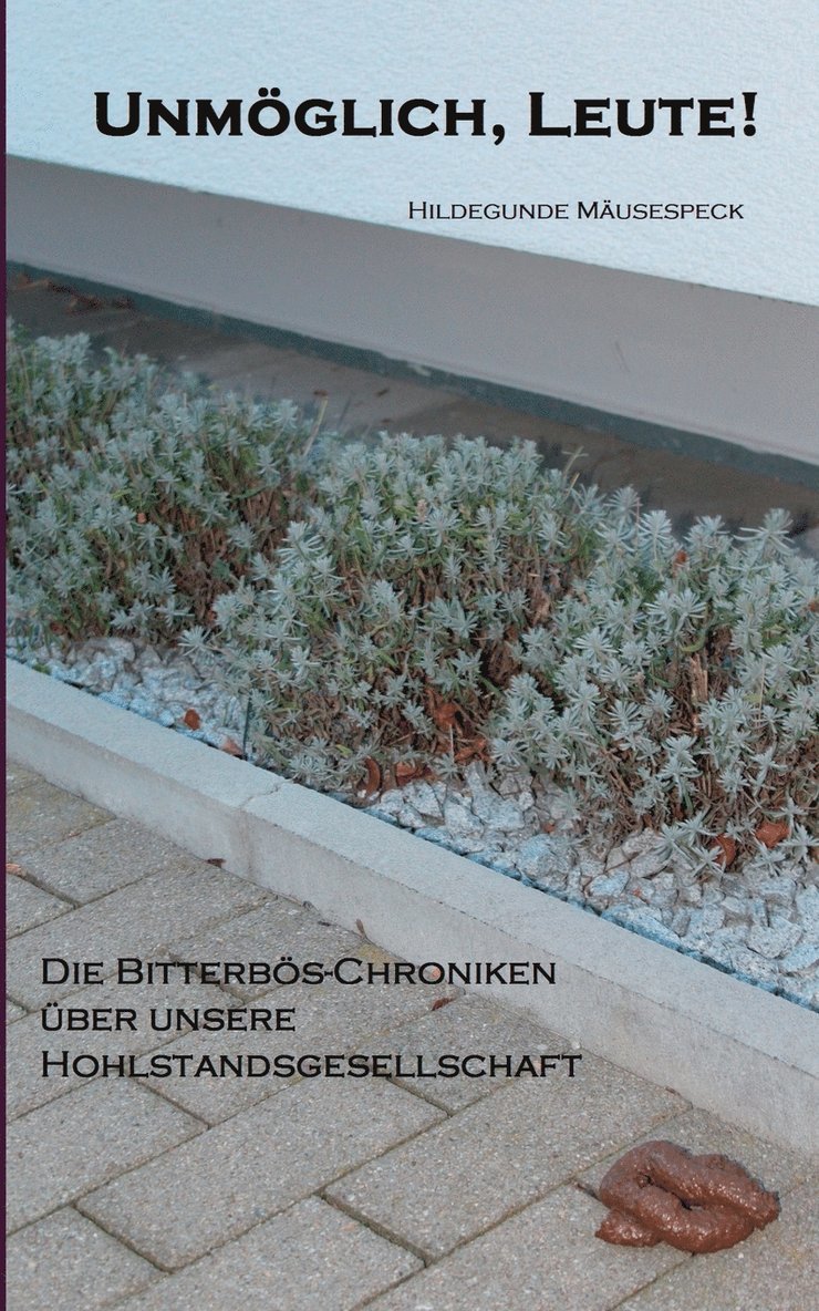 Hildegunde Mäusespeck - Unmöglich, Leute!, Häftad