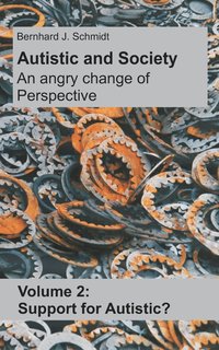 bokomslag Autistic and Society - An angry change of perspective