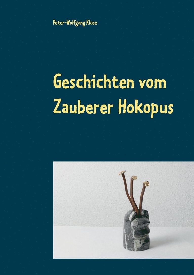 Peter-Wolfgang Klose - Geschichten vom Zauberer Hokopus, Häftad